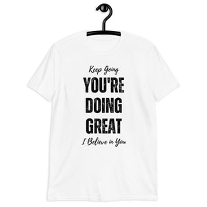 You're Doing Great Unisex T-Shirt