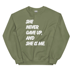 She Never Gave Up Unisex Sweatshirt