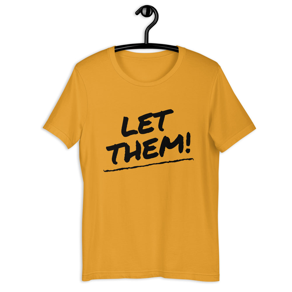 Let Them! Unisex T-Shirt