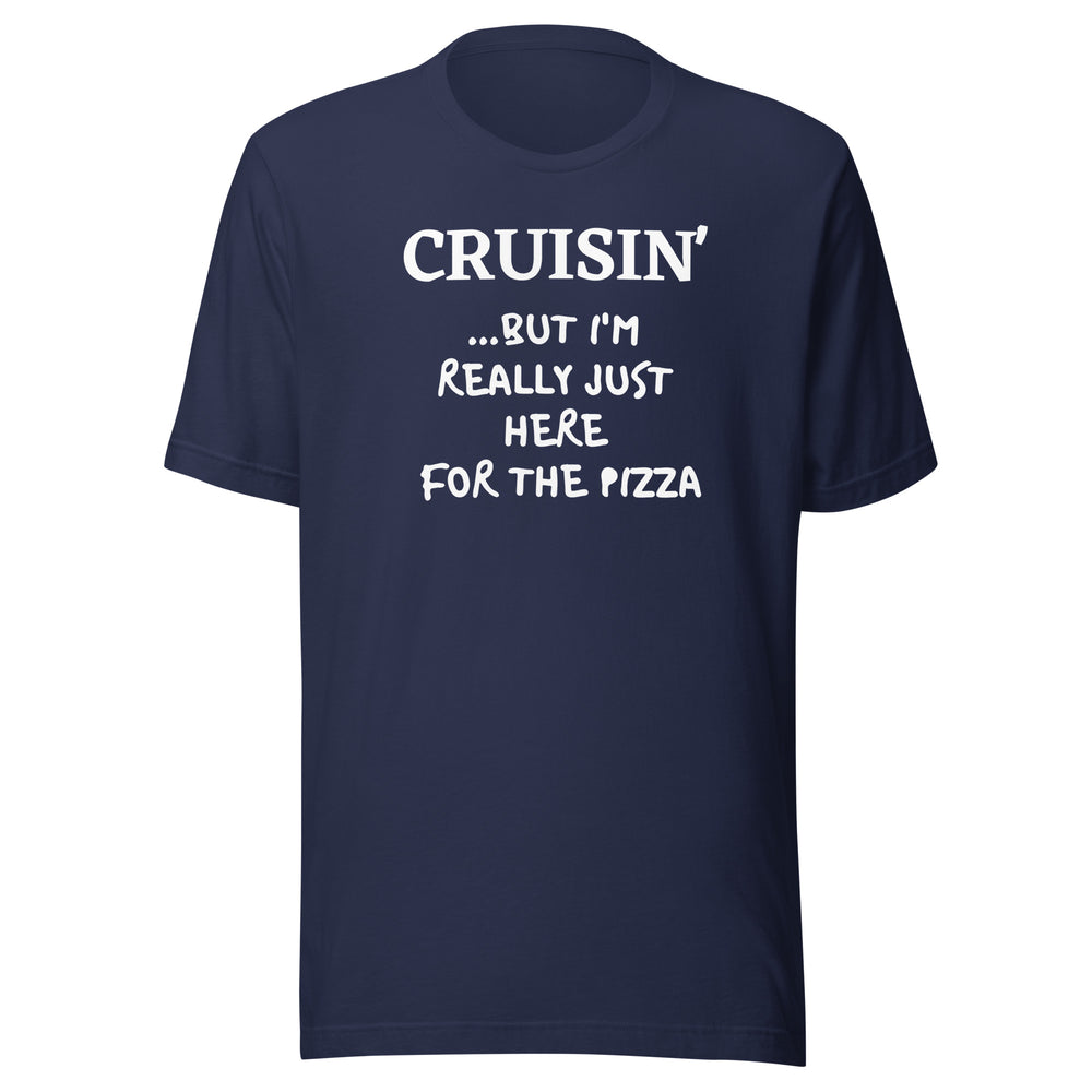 Cruise Pizza! Unisex T-Shirt