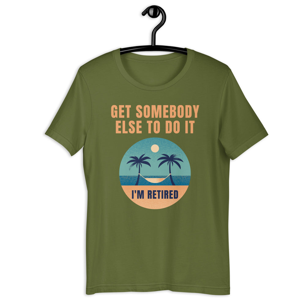 I'm Retired Unisex T-Shirt