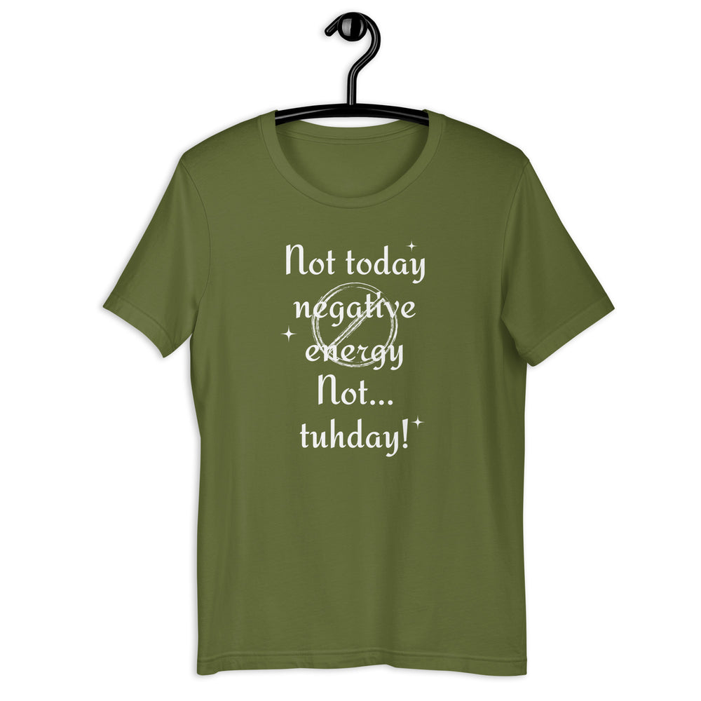 Not Today! Unisex T-Shirt