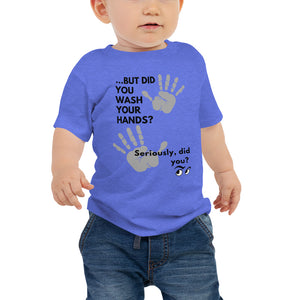 Wash Your Hands (Baby) Tee