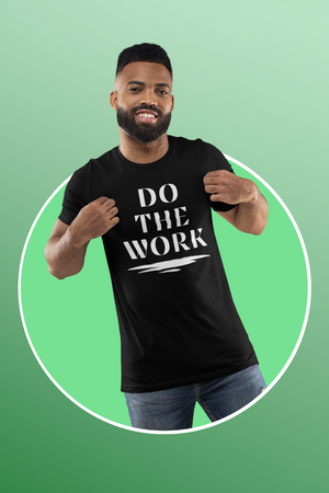 Do the Work Unisex T-Shirt