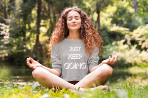 Just Keep Going Unisex Sweatshirt