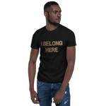 I Belong Here Unisex T-Shirt