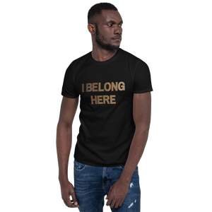 I Belong Here Unisex T-Shirt