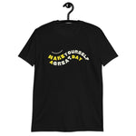 Make a Great Day Unisex T-Shirt