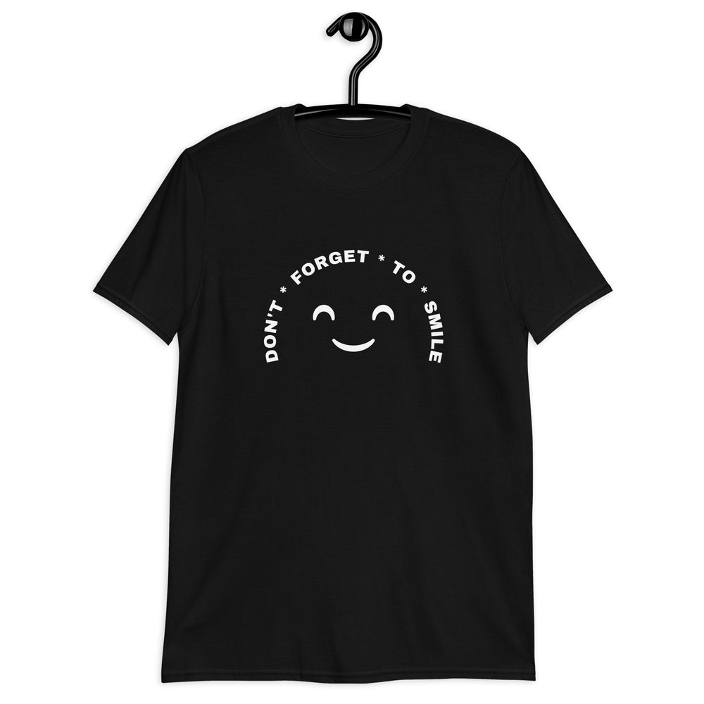 Do Not Forget to Smile Unisex T-Shirt