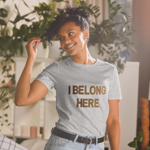 I Belong Here Unisex T-Shirt