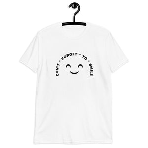 Do Not Forget to Smile Unisex T-Shirt