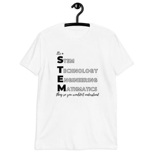 It is a STEM Thing Unisex T-Shirt