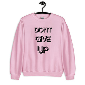 Don't Give Up Sweatshirt