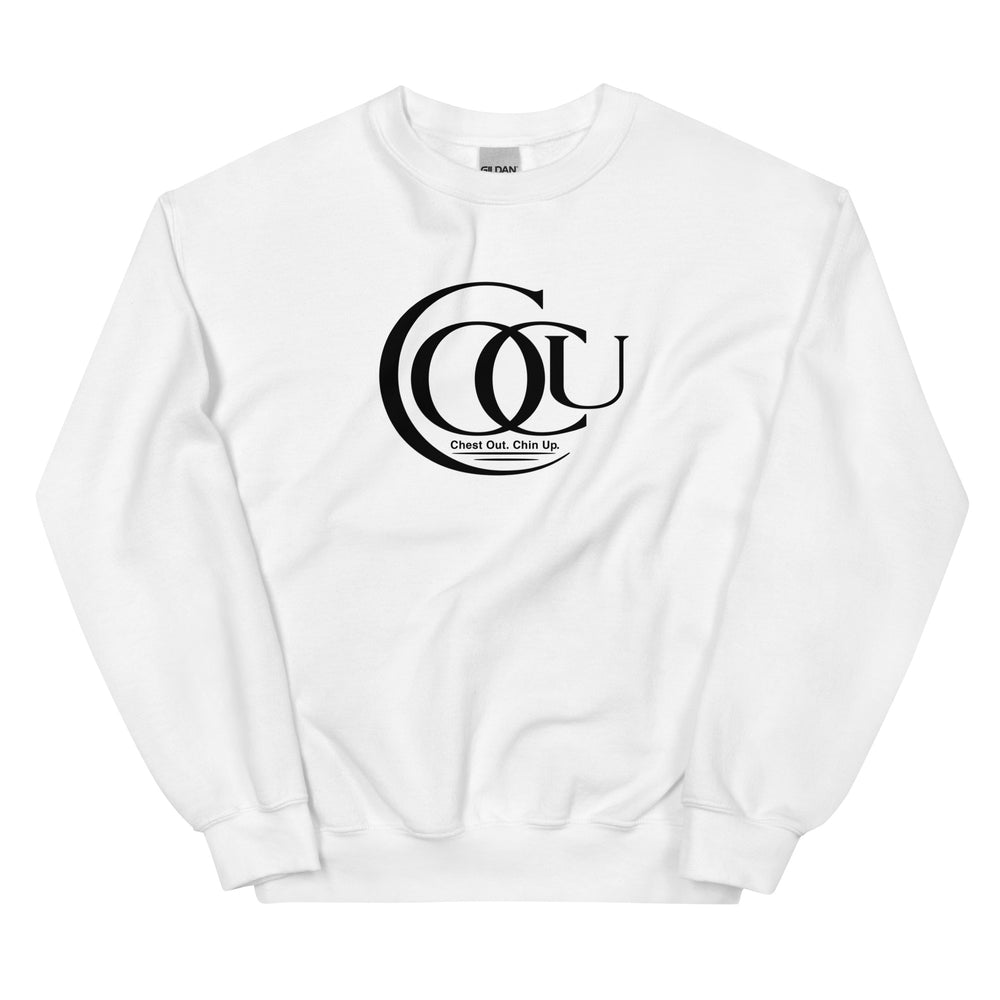 Chest Out Chin Up Unisex Sweatshirt