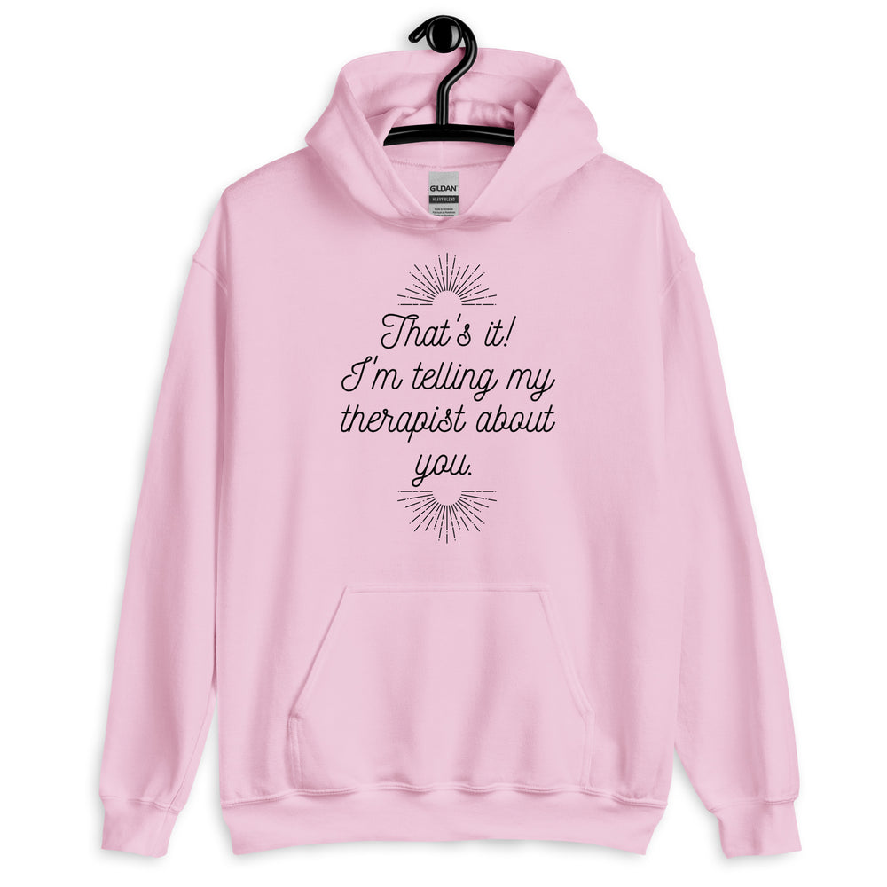 Telling My Therapist Unisex Hoodie