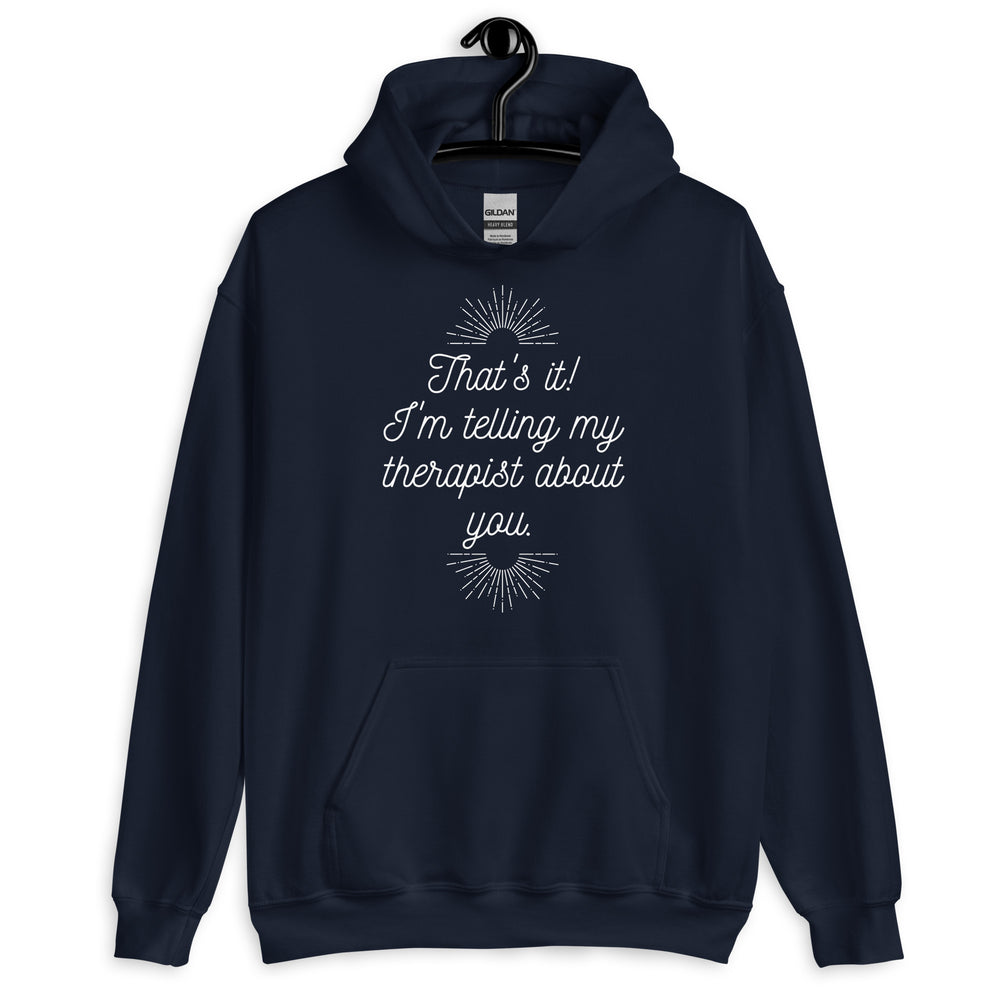 Telling My Therapist Unisex Hoodie