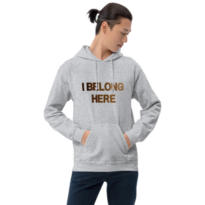 I Belong Here Unisex Hoodie