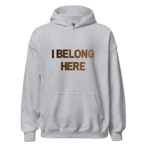 I Belong Here Unisex Hoodie