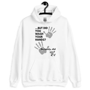 Wash Your Hands! Unisex Hoodie