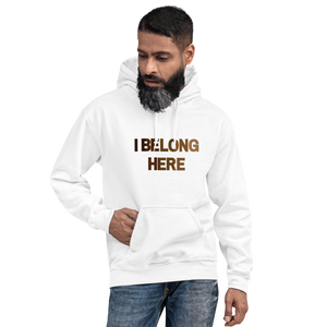 I Belong Here Unisex Hoodie