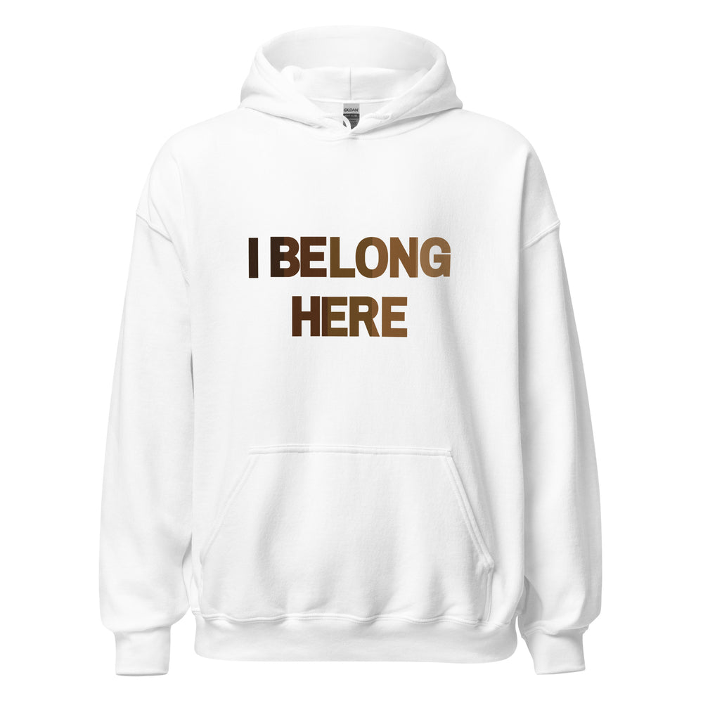 I Belong Here Unisex Hoodie