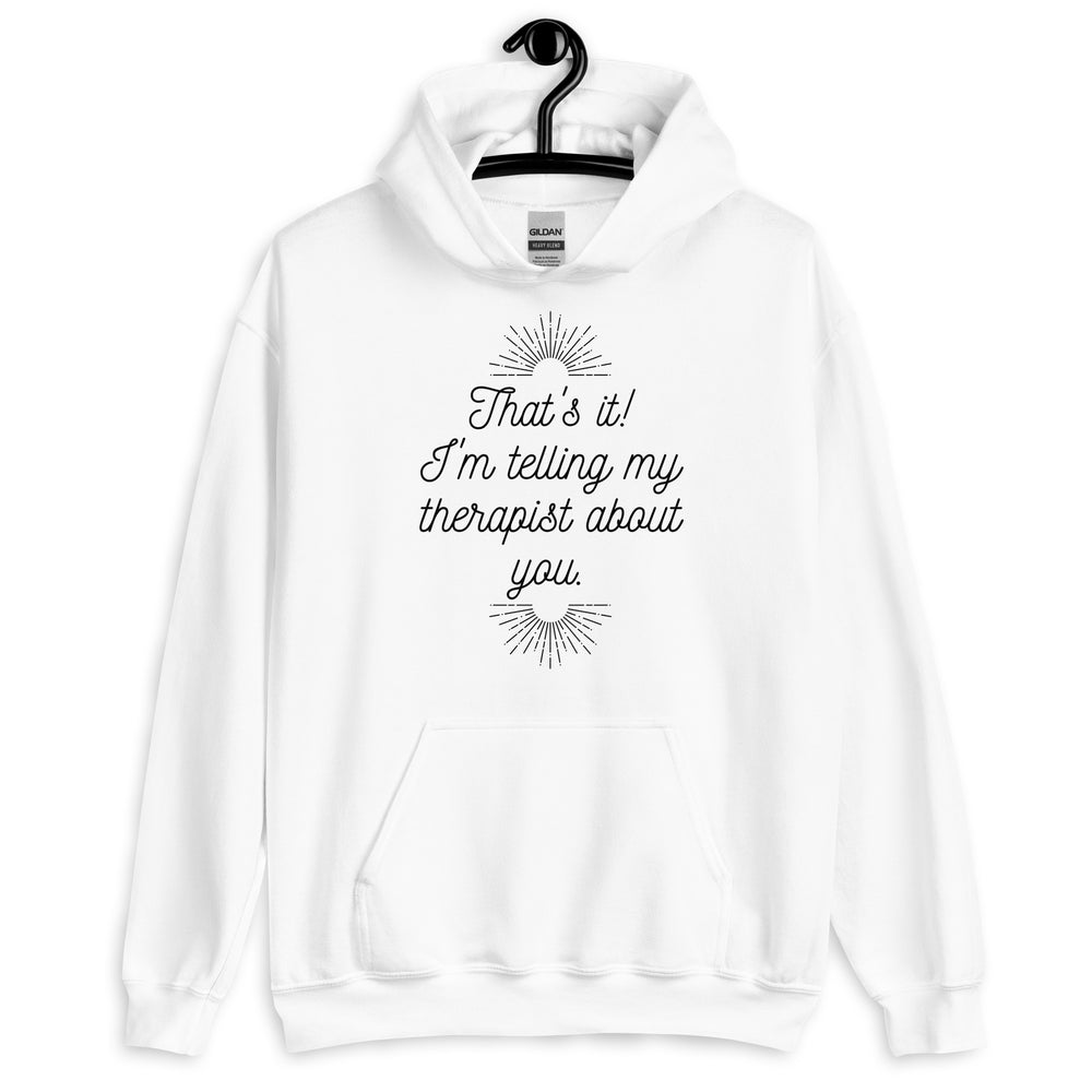 Telling My Therapist Unisex Hoodie