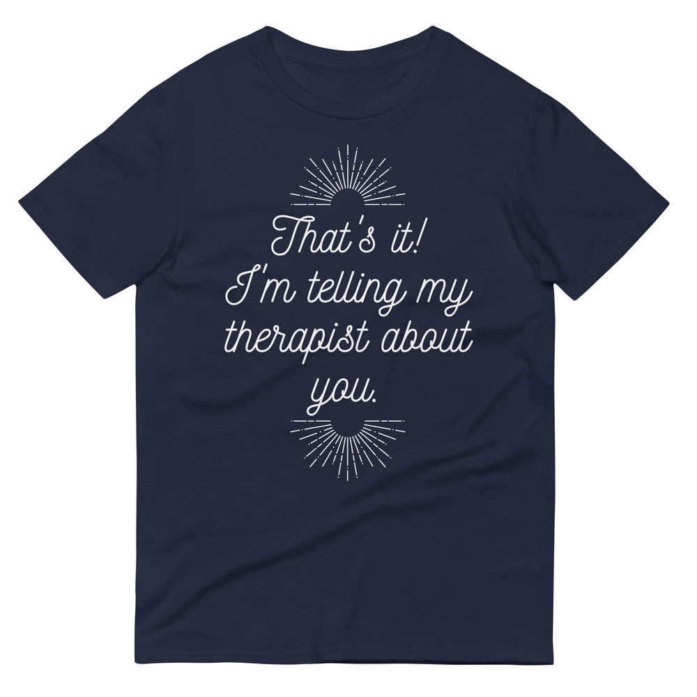 Telling My Therapist Unisex T-Shirt