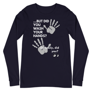 Wash Your Hands Unisex Long Sleeve Tee