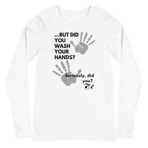 Wash Your Hands Unisex Long Sleeve Tee