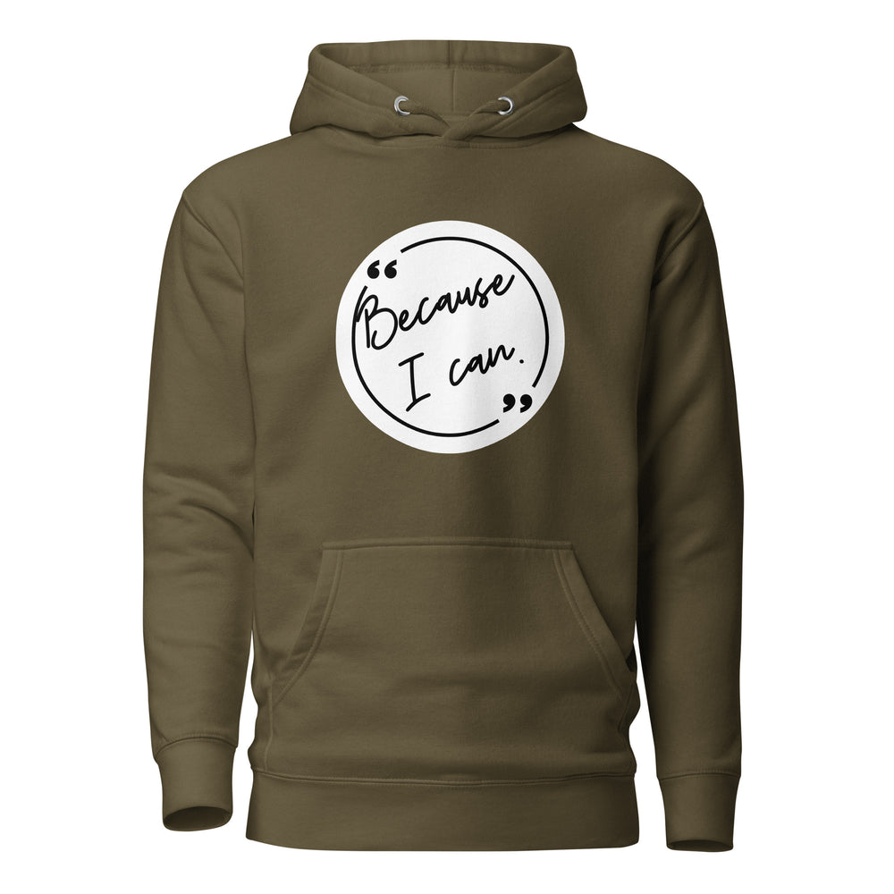 Because I Can Unisex Hoodie