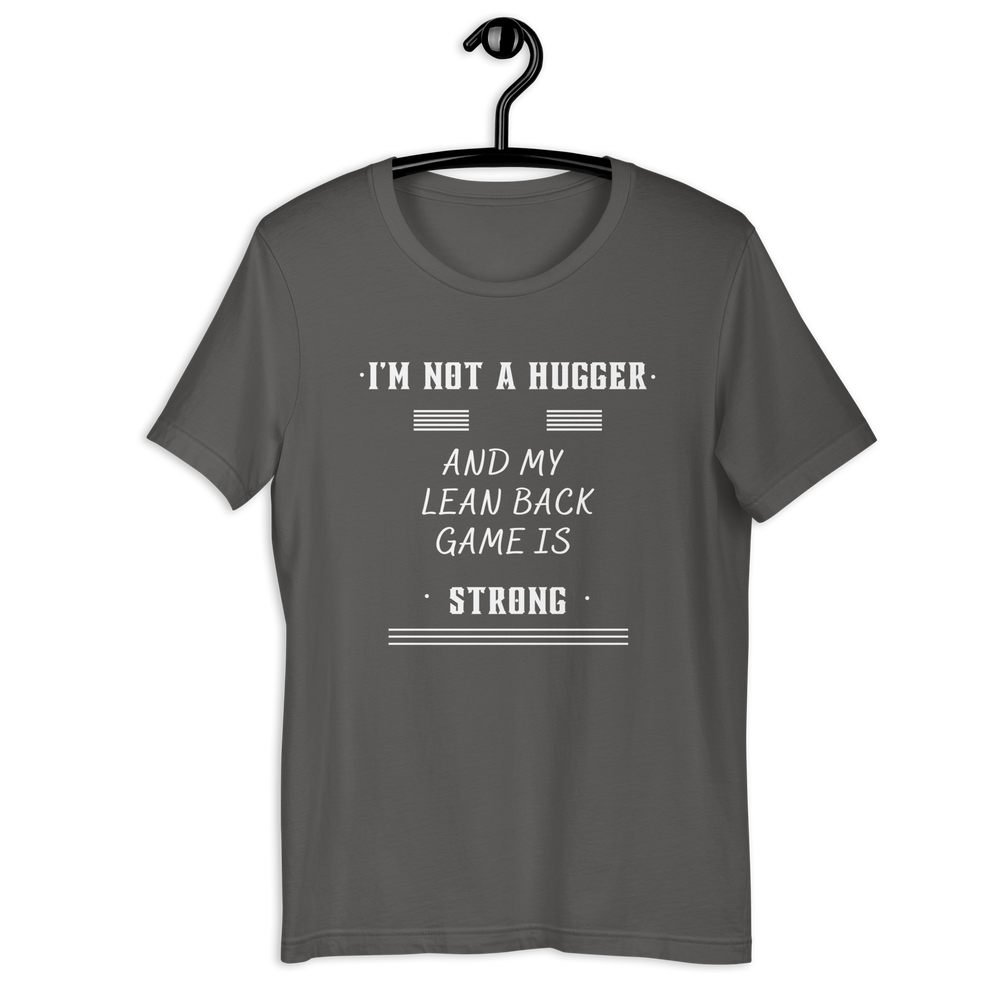 Not a Hugger! Unisex T-Shirt