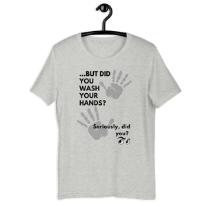 Wash Your Hands Unisex T-Shirt