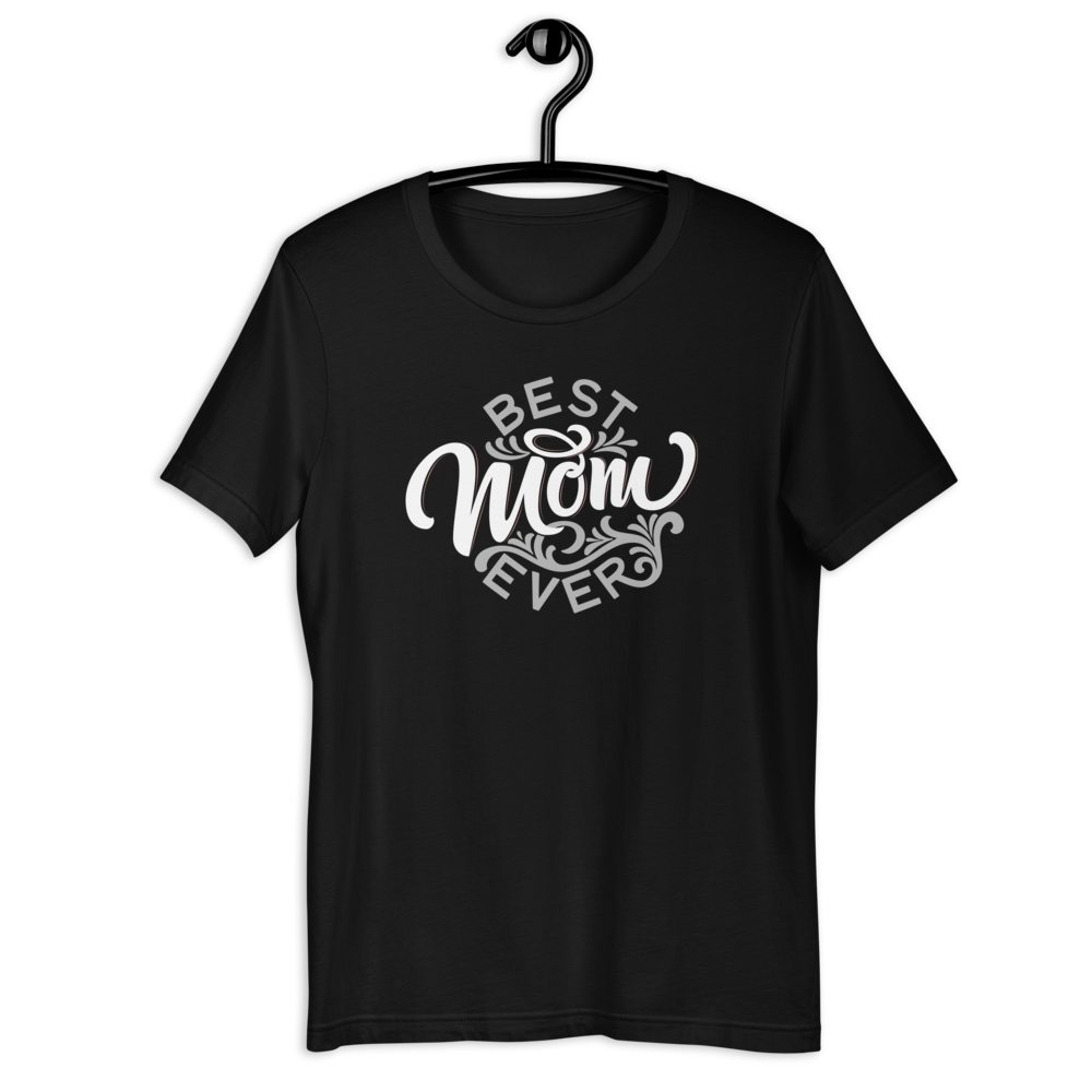 Best Mom EVER! Unisex T-shirt