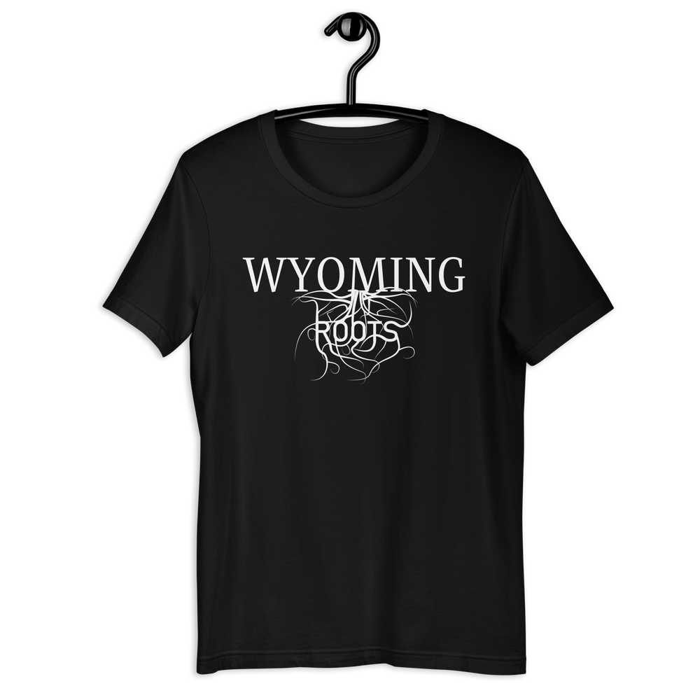 Wyoming Roots! Unisex T-shirt