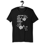 Wash Your Hands Unisex T-Shirt