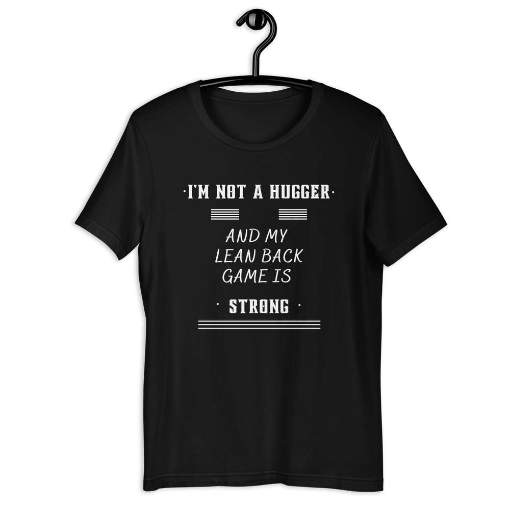 Not a Hugger! Unisex T-Shirt