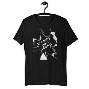 Breaking Glass Ceilings Unisex T-Shirt