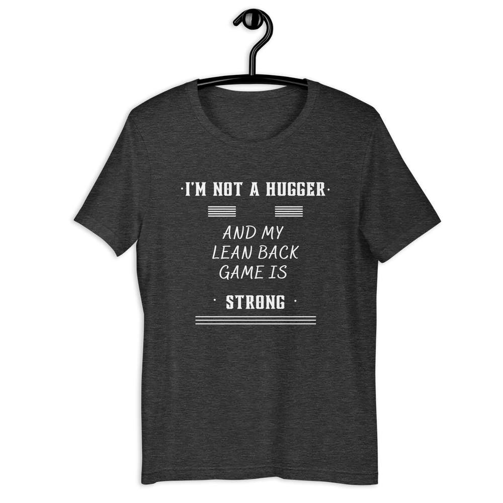 Not a Hugger! Unisex T-Shirt