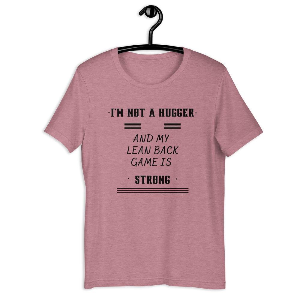 Not a Hugger! Unisex T-Shirt