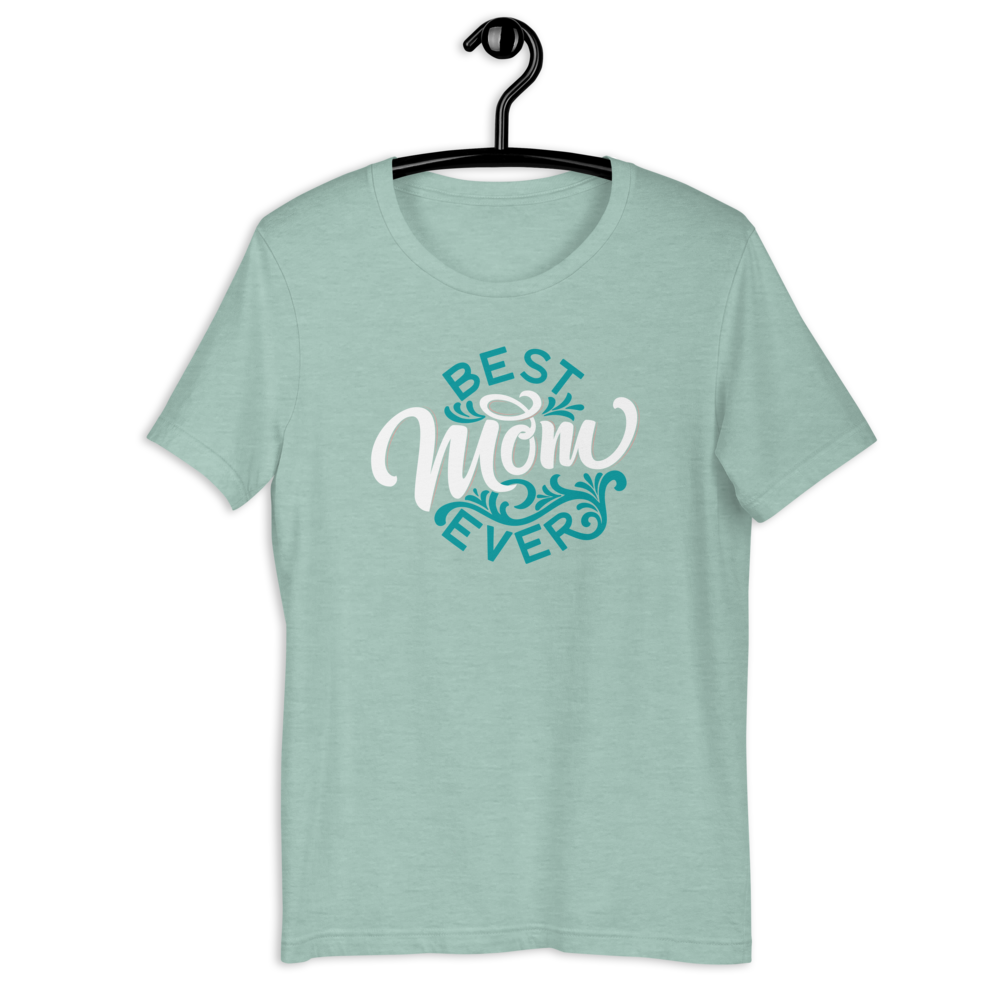 Best Mom EVER! Unisex T-shirt