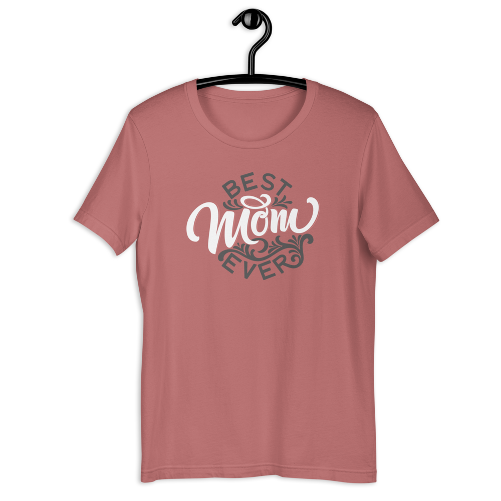 Best Mom EVER! Unisex T-shirt