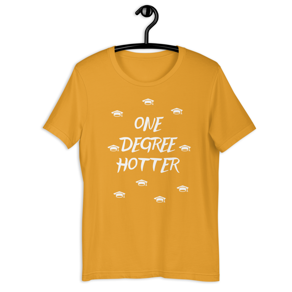 One Degree Hotter! Unisex T-Shirt