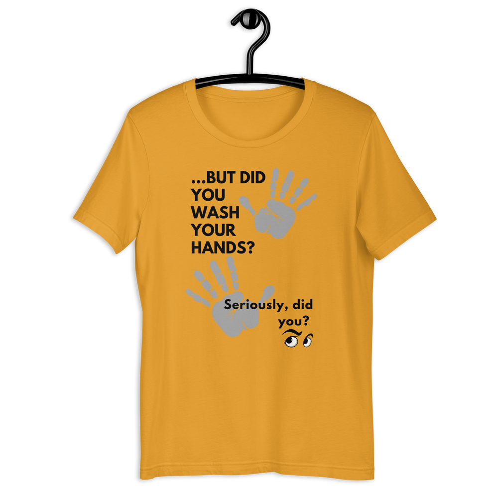 Wash Your Hands Unisex T-Shirt