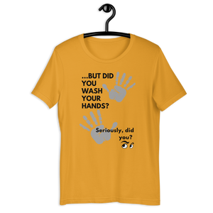 Wash Your Hands Unisex T-Shirt