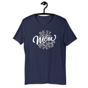 Best Mom EVER! Unisex T-shirt