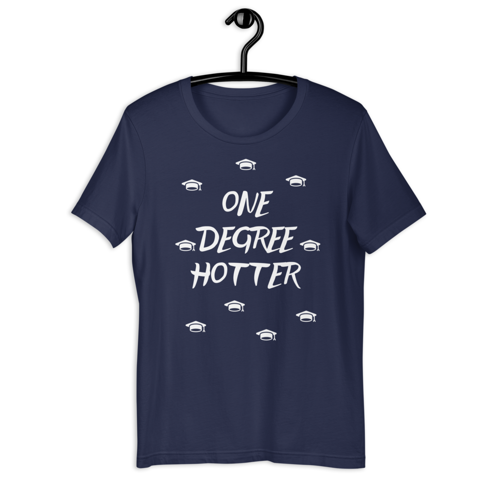 One Degree Hotter! Unisex T-Shirt