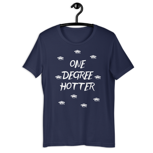 One Degree Hotter! Unisex T-Shirt