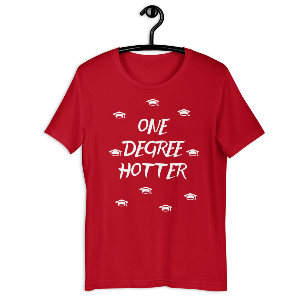 One Degree Hotter! Unisex T-Shirt