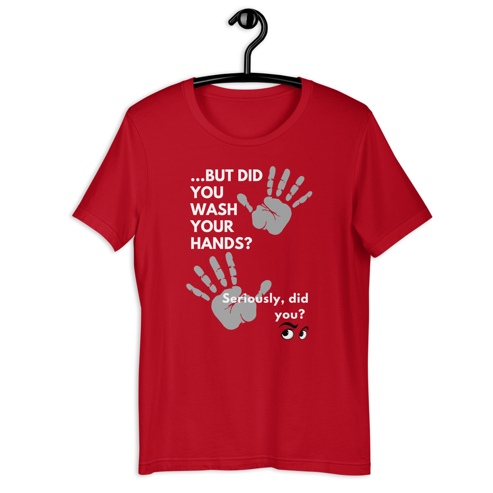 Wash Your Hands Unisex T-Shirt