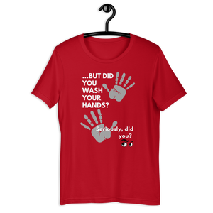 Wash Your Hands Unisex T-Shirt